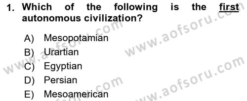 Introduction to World Civilization Dersi Ara Sınavı Deneme Sınav Soruları 1. Soru