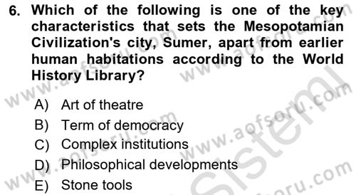 Introduction to World Civilization Dersi Ara Sınavı Deneme Sınav Soruları 6. Soru