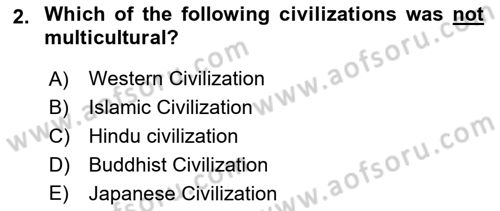 Introduction to World Civilization Dersi Ara Sınavı Deneme Sınav Soruları 2. Soru