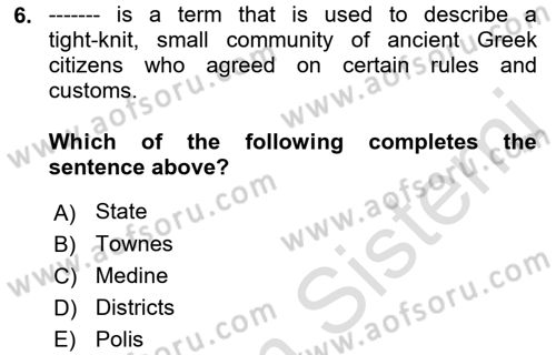Introduction to World Civilization Dersi 2021 - 2022 Yılı (Final) Dönem Sonu Sınav Soruları 6. Soru