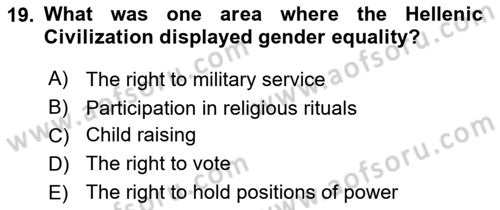 Introduction to World Civilization Dersi 2021 - 2022 Yılı Yaz Okulu Sınav Soruları 19. Soru