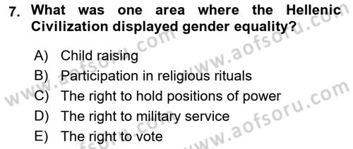 Introduction to World Civilization Dersi 2022 - 2023 Yılı (Final) Dönem Sonu Sınav Soruları 7. Soru