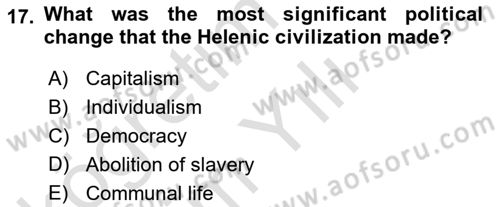 Introduction to World Civilization Dersi 2022 - 2023 Yılı Yaz Okulu Sınav Soruları 17. Soru