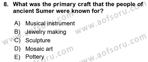 Introduction to World Civilization Dersi Ara Sınavı Deneme Sınav Soruları 8. Soru
