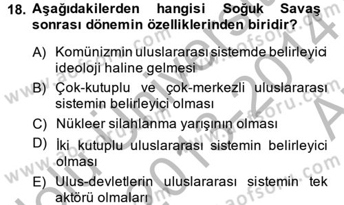 Uluslararası İlişkilere Giriş Dersi 2013 - 2014 Yılı (Vize) Ara Sınav Soruları 18. Soru