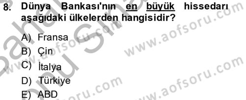 Uluslararası İlişkilere Giriş Dersi 2013 - 2014 Yılı (Final) Dönem Sonu Sınav Soruları 8. Soru