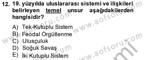 Uluslararası İlişkilere Giriş Dersi 2014 - 2015 Yılı (Vize) Ara Sınav Soruları 12. Soru