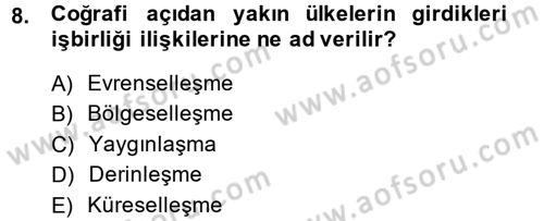Uluslararası İlişkilere Giriş Dersi 2014 - 2015 Yılı (Vize) Ara Sınav Soruları 8. Soru
