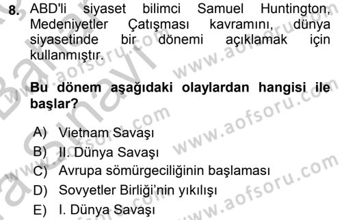 Uluslararası İlişkilere Giriş Dersi 2016 - 2017 Yılı (Vize) Ara Sınav Soruları 8. Soru