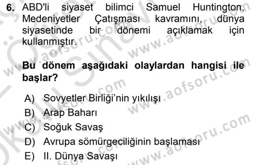 Uluslararası İlişkilere Giriş Dersi 2021 - 2022 Yılı Yaz Okulu Sınav Soruları 6. Soru