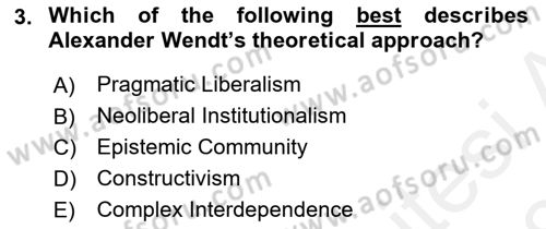 Introduction to International Relations Dersi 2017 - 2018 Yılı (Final) Dönem Sonu Sınav Soruları 3. Soru