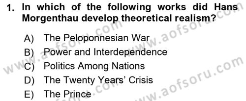 Introduction to International Relations Dersi 2023 - 2024 Yılı (Final) Dönem Sonu Sınav Soruları 1. Soru