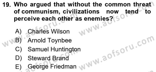 Contemporary World Civilizations Dersi 2017 - 2018 Yılı (Final) Dönem Sonu Sınav Soruları 19. Soru