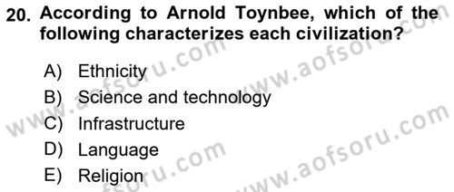 Contemporary World Civilizations Dersi 2023 - 2024 Yılı (Final) Dönem Sonu Sınav Soruları 20. Soru