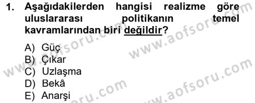 Uluslararası Politika 1 Dersi 2012 - 2013 Yılı (Final) Dönem Sonu Sınav Soruları 1. Soru