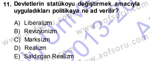Uluslararası Politika 1 Dersi 2013 - 2014 Yılı (Vize) Ara Sınavı 11. Soru
