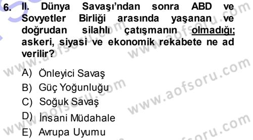 Uluslararası Politika 1 Dersi 2013 - 2014 Yılı (Final) Dönem Sonu Sınav Soruları 6. Soru