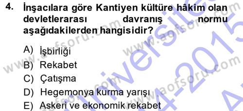 Uluslararası Politika 1 Dersi 2014 - 2015 Yılı (Vize) Ara Sınav Soruları 4. Soru