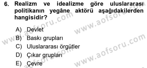 Uluslararası Politika 1 Dersi Ara Sınavı Deneme Sınav Soruları 6. Soru