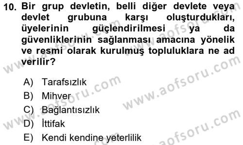 Uluslararası Politika 1 Dersi 2016 - 2017 Yılı (Final) Dönem Sonu Sınav Soruları 10. Soru