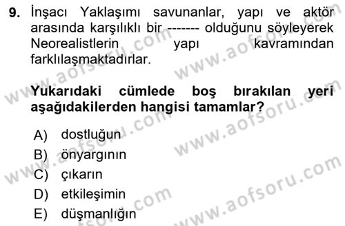 Uluslararası Politika 1 Dersi 2018 - 2019 Yılı Yaz Okulu Sınav Soruları 9. Soru