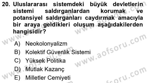 Uluslararası Politika 1 Dersi 2022 - 2023 Yılı (Vize) Ara Sınav Soruları 20. Soru