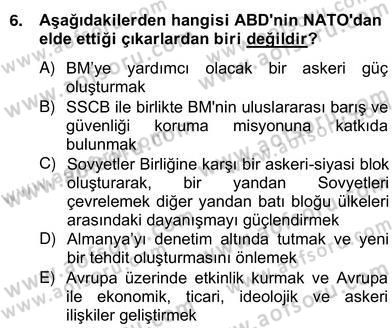 Uluslararası Politika 2 Dersi 2012 - 2013 Yılı (Vize) Ara Sınav Soruları 6. Soru