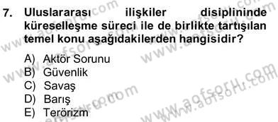 Uluslararası Politika 2 Dersi 2012 - 2013 Yılı (Vize) Ara Sınav Soruları 7. Soru