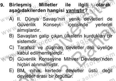 Uluslararası Politika 2 Dersi 2012 - 2013 Yılı (Vize) Ara Sınav Soruları 9. Soru