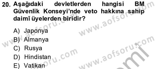 Uluslararası Politika 2 Dersi 2013 - 2014 Yılı (Final) Dönem Sonu Sınav Soruları 20. Soru