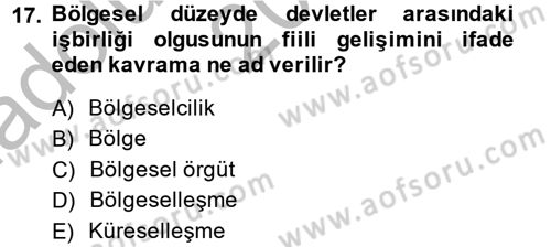 Uluslararası Politika 2 Dersi 2014 - 2015 Yılı (Vize) Ara Sınav Soruları 17. Soru