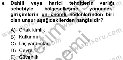 Uluslararası Politika 2 Dersi 2014 - 2015 Yılı (Vize) Ara Sınav Soruları 8. Soru