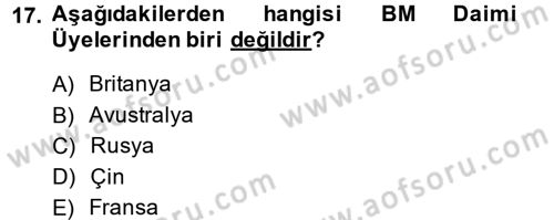 Uluslararası Politika 2 Dersi 2014 - 2015 Yılı (Final) Dönem Sonu Sınav Soruları 17. Soru