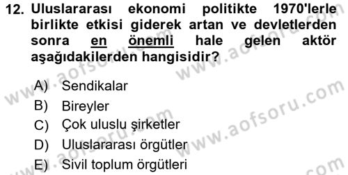 Uluslararası Politika 2 Dersi 2017 - 2018 Yılı (Vize) Ara Sınavı 12. Soru