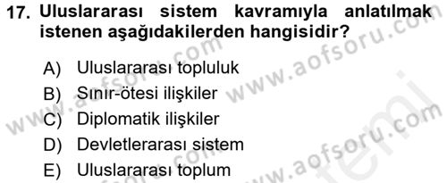 Uluslararası Politika 2 Dersi 2017 - 2018 Yılı (Final) Dönem Sonu Sınav Soruları 17. Soru