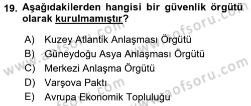 Uluslararası Politika 2 Dersi 2018 - 2019 Yılı (Vize) Ara Sınav Soruları 19. Soru