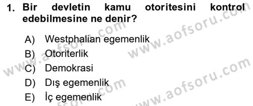 Uluslararası Politika 2 Dersi 2021 - 2022 Yılı (Final) Dönem Sonu Sınav Soruları 1. Soru