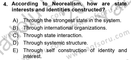 Theories Of International Relations 2 Dersi 2018 - 2019 Yılı Yaz Okulu Sınav Soruları 4. Soru