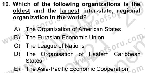 Regional Organizations Dersi 2021 - 2022 Yılı (Final) Dönem Sonu Sınav Soruları 10. Soru