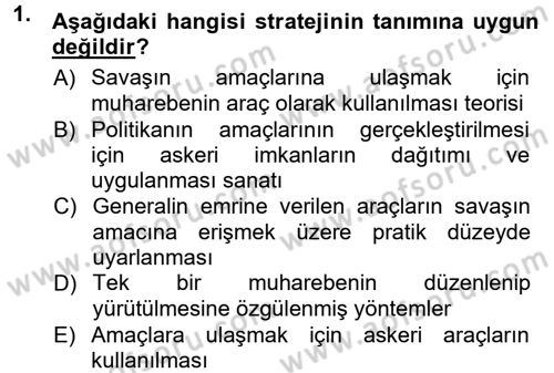 Strateji ve Güvenlik Dersi 2012 - 2013 Yılı (Vize) Ara Sınav Soruları 1. Soru