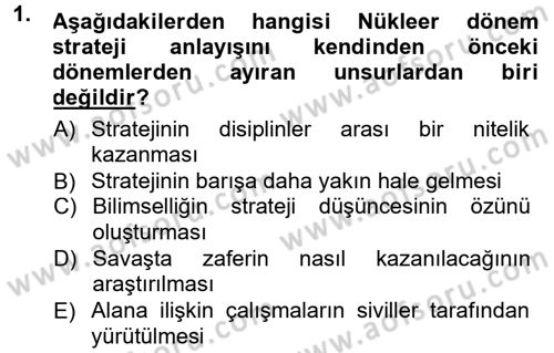 Strateji ve Güvenlik Dersi 2012 - 2013 Yılı (Final) Dönem Sonu Sınav Soruları 1. Soru