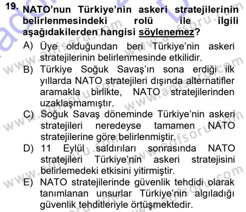 Strateji ve Güvenlik Dersi 2012 - 2013 Yılı (Final) Dönem Sonu Sınav Soruları 19. Soru