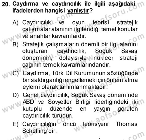 Strateji ve Güvenlik Dersi 2013 - 2014 Yılı (Vize) Ara Sınav Soruları 20. Soru