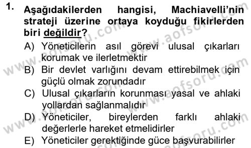 Strateji ve Güvenlik Dersi 2013 - 2014 Yılı Tek Ders Sınav Soruları 1. Soru