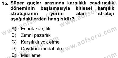 Strateji ve Güvenlik Dersi 2017 - 2018 Yılı (Vize) Ara Sınav Soruları 15. Soru