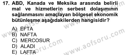 Uluslararası Örgütler Dersi 2012 - 2013 Yılı (Final) Dönem Sonu Sınav Soruları 17. Soru