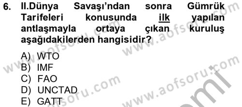 Uluslararası Örgütler Dersi 2012 - 2013 Yılı (Final) Dönem Sonu Sınav Soruları 6. Soru