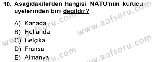 Uluslararası Örgütler Dersi 2013 - 2014 Yılı (Vize) Ara Sınav Soruları 10. Soru