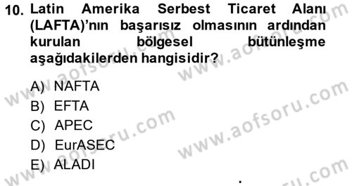 Uluslararası Örgütler Dersi 2013 - 2014 Yılı (Final) Dönem Sonu Sınav Soruları 10. Soru