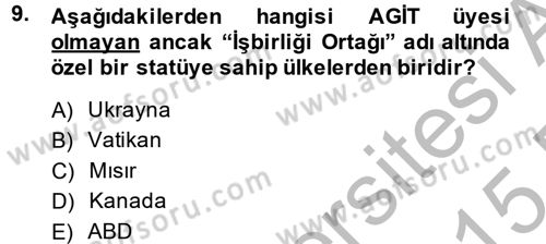 Uluslararası Örgütler Dersi 2014 - 2015 Yılı (Final) Dönem Sonu Sınavı 9. Soru